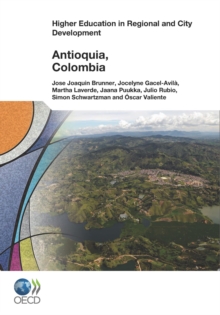 Higher Education in Regional and City Development: Antioquia, Colombia 2012