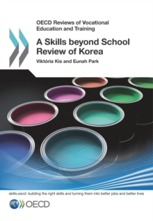 OECD Reviews of Vocational Education and Training A Skills beyond School Review of Korea