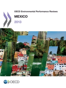 OECD Environmental Performance Reviews: Mexico 2013