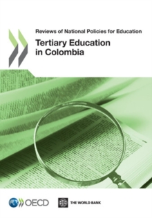 Reviews of National Policies for Education: Tertiary Education in Colombia 2012