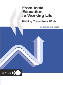 From Initial Education to Working Life Making Transitions Work