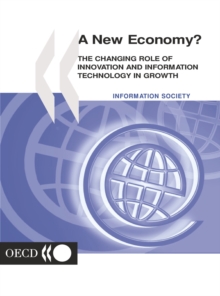 A New Economy? The Changing Role of Innovation and Information Technology in Growth