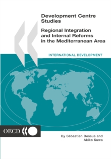 Development Centre Studies Regional Integration and Internal Reforms in the Mediterranean Area