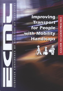 Improving Transport for People with Mobility Handicaps A Guide to Good Practice