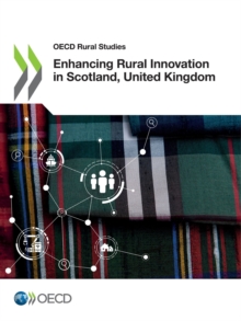 OECD Rural Studies Enhancing Rural Innovation in Scotland, United Kingdom