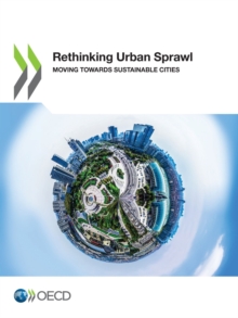 Rethinking Urban Sprawl Moving Towards Sustainable Cities