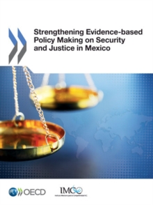 Strengthening Evidence-based Policy Making on Security and Justice in Mexico