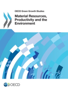 OECD Green Growth Studies Material Resources, Productivity and the Environment