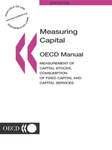 Measuring Capital -- OECD Manual Measurement of Capital Stocks, Consumption of Fixed Capital and Capital Services