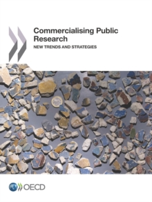 Commercialising Public Research New Trends and Strategies