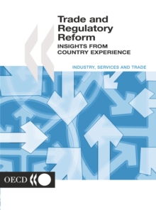 Trade and Regulatory Reform Insights from Country Experience