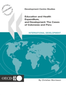 Development Centre Studies Education and Health Expenditure, and Development The Cases of Indonesia and Peru