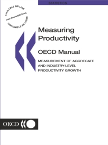 Measuring Productivity - OECD Manual Measurement of Aggregate and Industry-level Productivity Growth