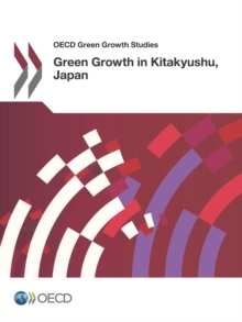 OECD Green Growth Studies Green Growth in Kitakyushu, Japan