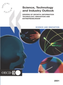 Science, Technology and Industry Outlook 2001 Drivers of Growth: Information Technology, Innovation and Entrepreneurship