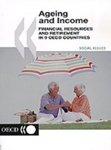 Ageing and Income Financial Resources and Retirement in 9 OECD Countries