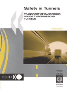 Safety in Tunnels Transport of Dangerous Goods through Road Tunnels