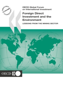 OECD Global Forum on International Investment Foreign Direct Investment and the Environment Lessons from the Mining Sector