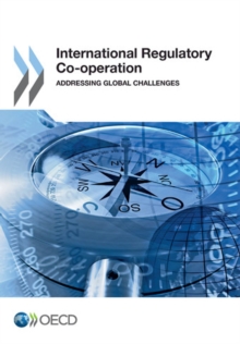 International Regulatory Co-operation Addressing Global Challenges