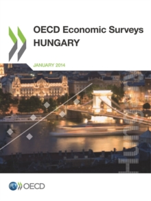 OECD Economic Surveys: Hungary 2014