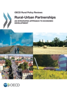 OECD Rural Policy Reviews Rural-Urban Partnerships An Integrated Approach to Economic Development