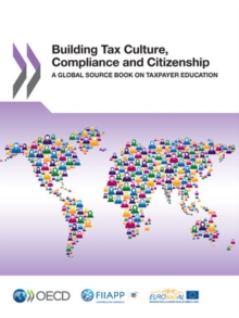 Building Tax Culture, Compliance and Citizenship A Global Source Book on Taxpayer Education