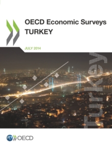 OECD Economic Surveys: Turkey 2014