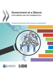 Government at a Glance Latin America and the Caribbean 2014: Towards Innovative Public Financial Management