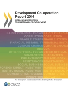 Development Co-operation Report 2014 Mobilising Resources for Sustainable Development