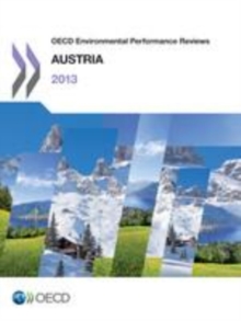 OECD Environmental Performance Reviews: Austria 2013