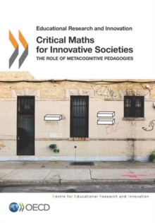 Educational Research and Innovation Critical Maths for Innovative Societies The Role of Metacognitive Pedagogies