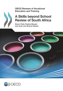 OECD Reviews of Vocational Education and Training A Skills beyond School Review of South Africa