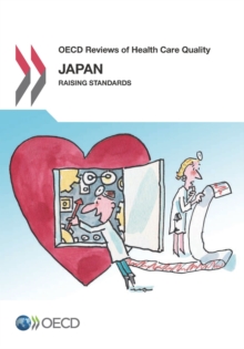 OECD Reviews of Health Care Quality: Japan 2015 Raising Standards