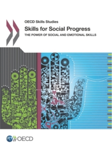 OECD Skills Studies Skills for Social Progress The Power of Social and Emotional Skills