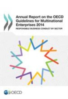 Annual Report on the OECD Guidelines for Multinational Enterprises 2014 Responsible Business Conduct by Sector