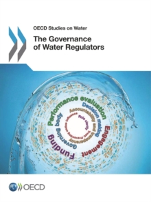 OECD Studies on Water The Governance of Water Regulators