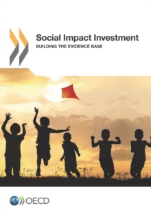 Social Impact Investment Building the Evidence Base