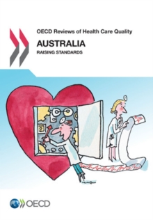 OECD Reviews of Health Care Quality: Australia 2015 Raising Standards