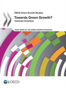 OECD Green Growth Studies Towards Green Growth? Tracking Progress