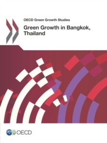 OECD Green Growth Studies Green Growth in Bangkok, Thailand