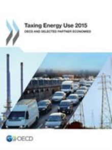 Taxing Energy Use 2015 OECD and Selected Partner Economies