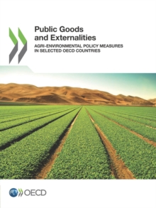 Public Goods and Externalities Agri-environmental Policy Measures in Selected OECD Countries