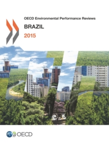 OECD Environmental Performance Reviews: Brazil 2015