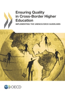 Ensuring Quality in Cross-Border Higher Education Implementing the UNESCO/OECD Guidelines