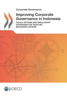 Corporate Governance Improving Corporate Governance in Indonesia Policy Options and Regulatory Strategies for Tackling Backdoor Listings