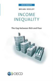 OECD Insights Income Inequality The Gap between Rich and Poor