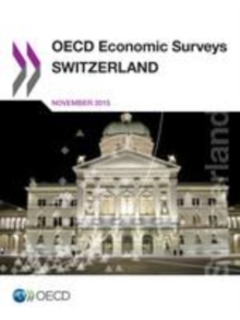 OECD Economic Surveys: Switzerland 2015