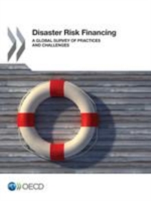 Disaster Risk Financing A global survey of practices and challenges