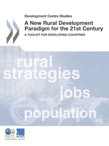 Development Centre Studies A New Rural Development Paradigm for the 21st Century A Toolkit for Developing Countries