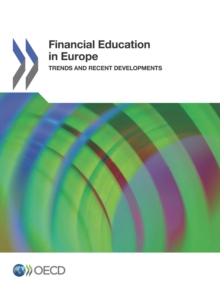 Financial Education in Europe Trends and Recent Developments